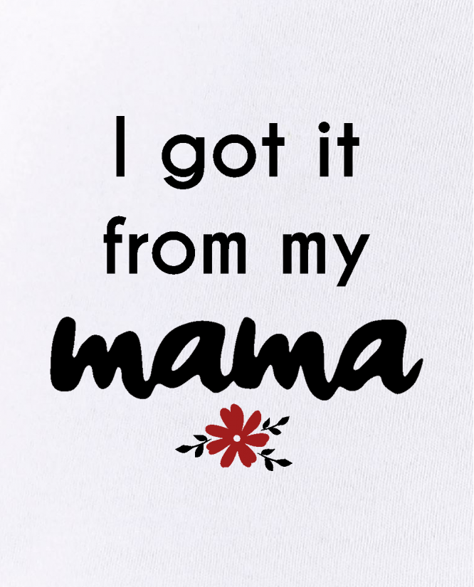 I got it from my mama Seilinukas